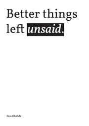 Better Things Left Unsaid